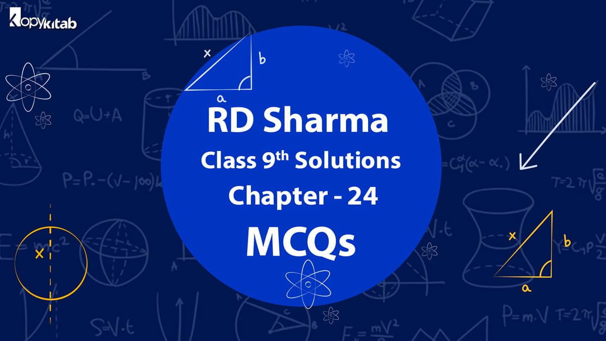 RD Sharma Class 9 Solutions Maths Chapter 24 MCQS
