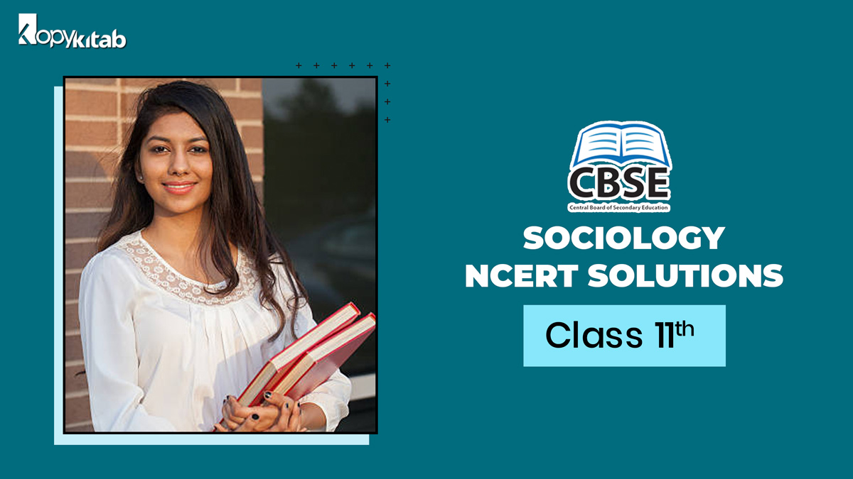 CBSE Class 11 Sociology NCERT Solutions