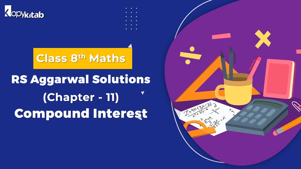 RS Aggarwal Solutions Class 8 Maths Chapter 11 Compound Interest