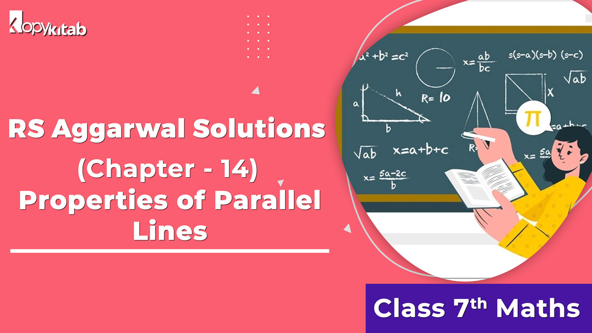 RS Aggarwal Solutions Class 7 Maths Chapter 14 Properties of Parallel Lines