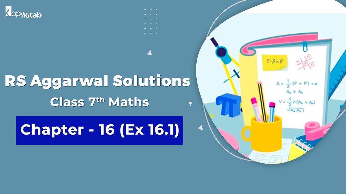 RS Aggarwal Solutions Class 7 Maths Chapter 16 Ex 16.1