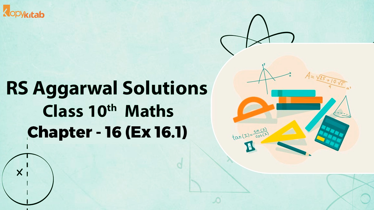 RS Aggarwal Solutions Class 10 Maths Chapter 16 Ex 16.1