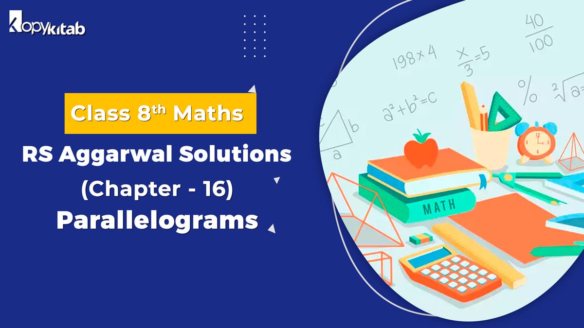 RS Aggarwal Solutions Class 8 Maths Chapter 16 Parallelograms
