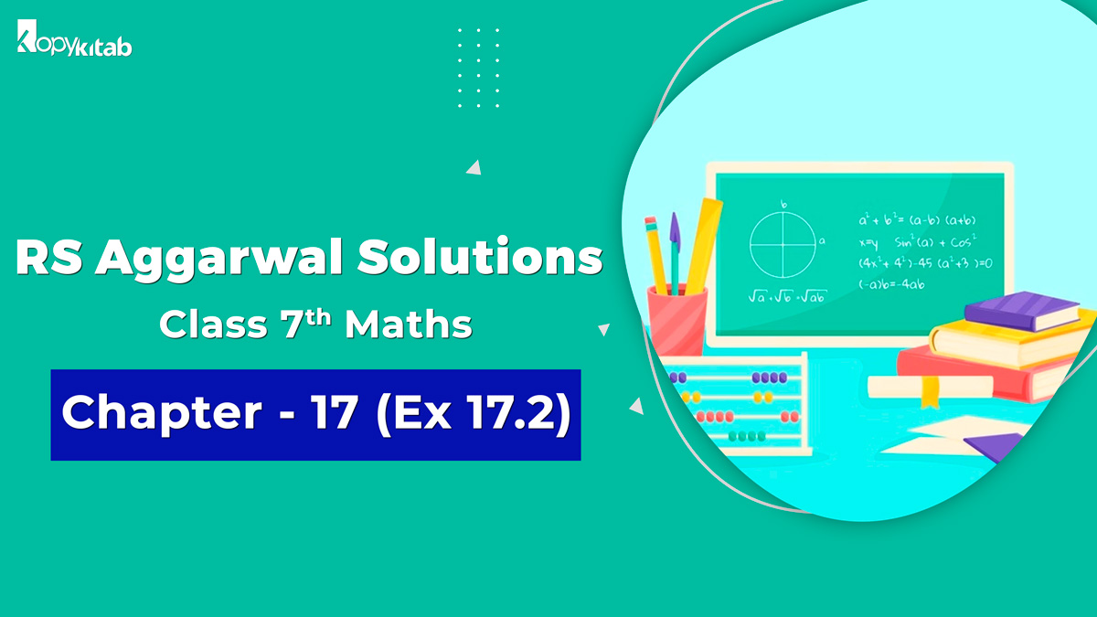 RS Aggarwal Solutions Class 7 Maths Chapter 17 Ex 17.2