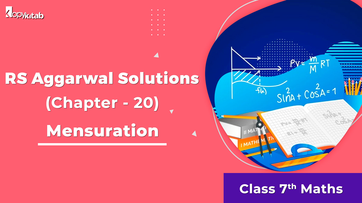 RS Aggarwal Solutions Class 7 Maths Chapter 20 Mensuration