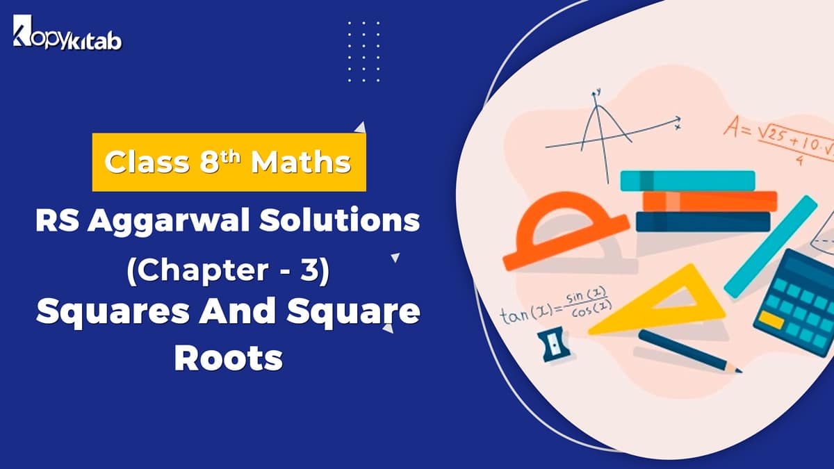 RS Aggarwal Solutions Class 8 Maths Chapter 3 Squares And Square Roots