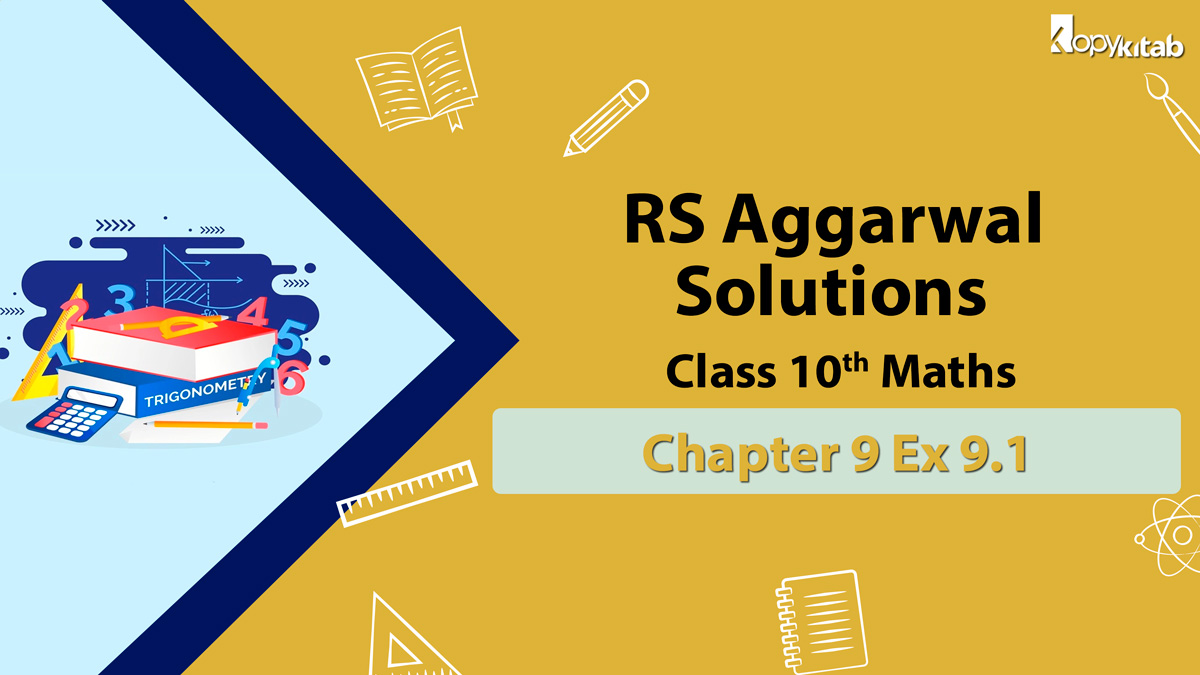 RS Aggarwal Solutions Class 10 Maths Chapter 9 Ex 9.1