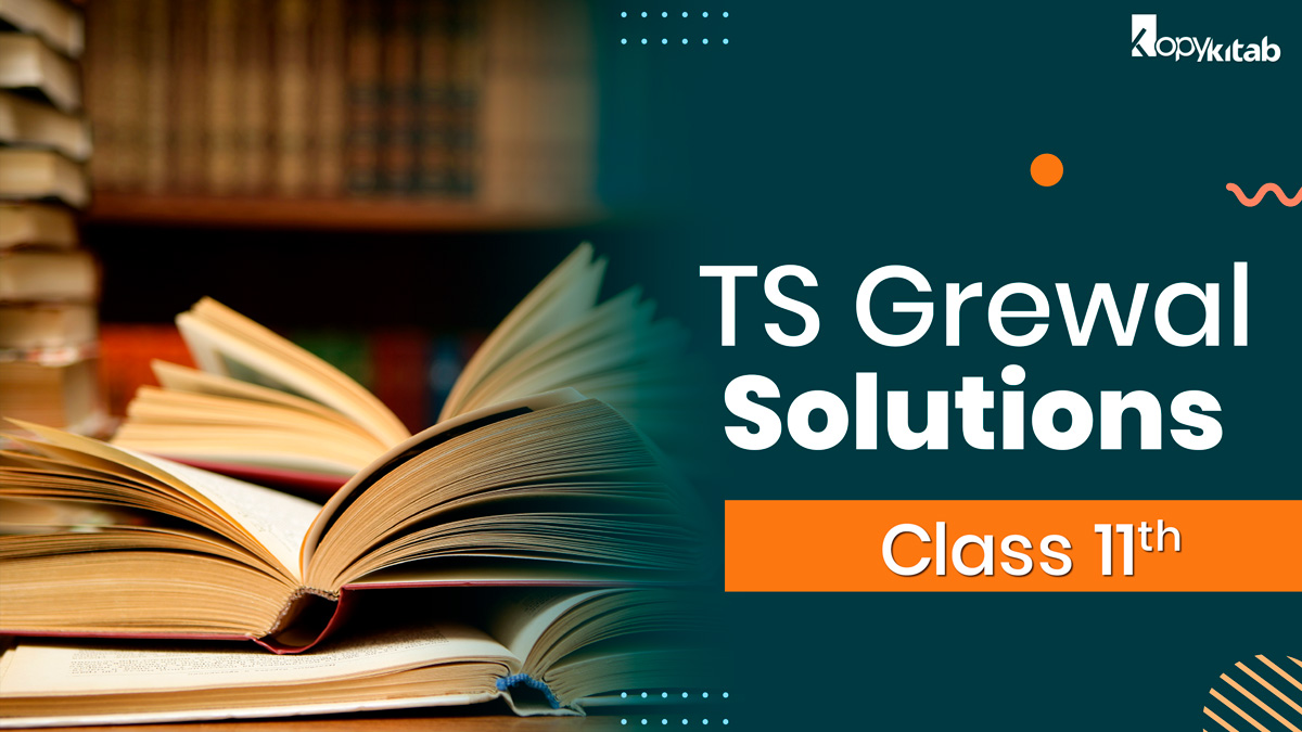TS Grewal Class 11 Solutions