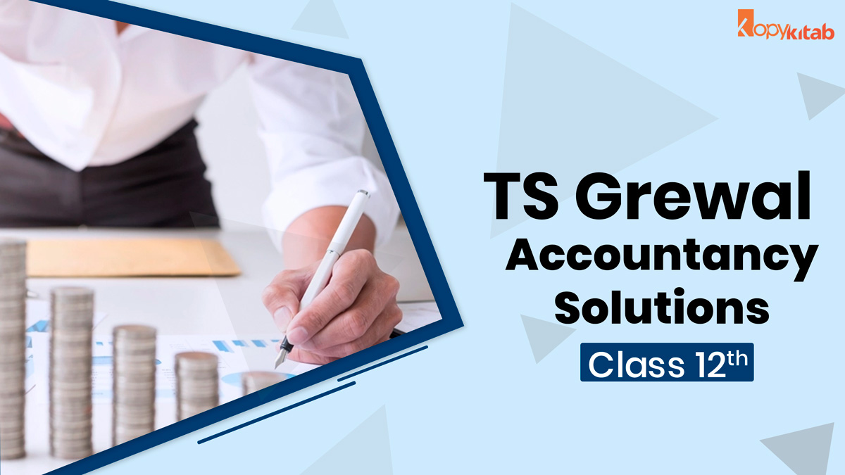 TS Grewal Class 12 Accountancy Solutions