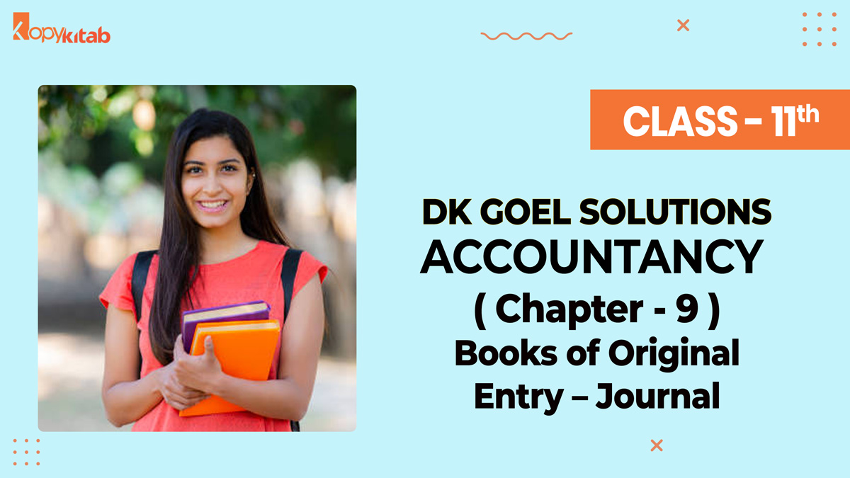 DK Goel Solutions Class 11 Accountancy Chapter 9 Books of Original Entry Journal