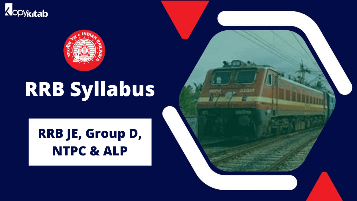 RRB Syllabus 2022 & Exam Pattern For RRB JE, Group D, NTPC & ALP