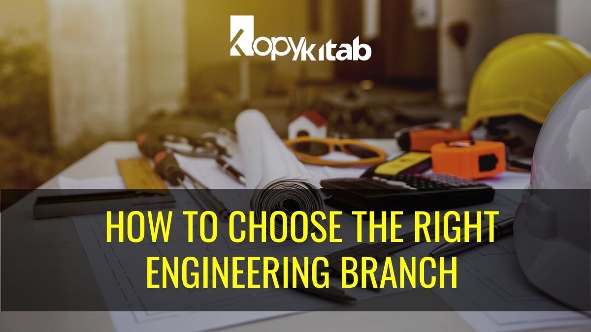 How to Choose the Right Engineering Branch