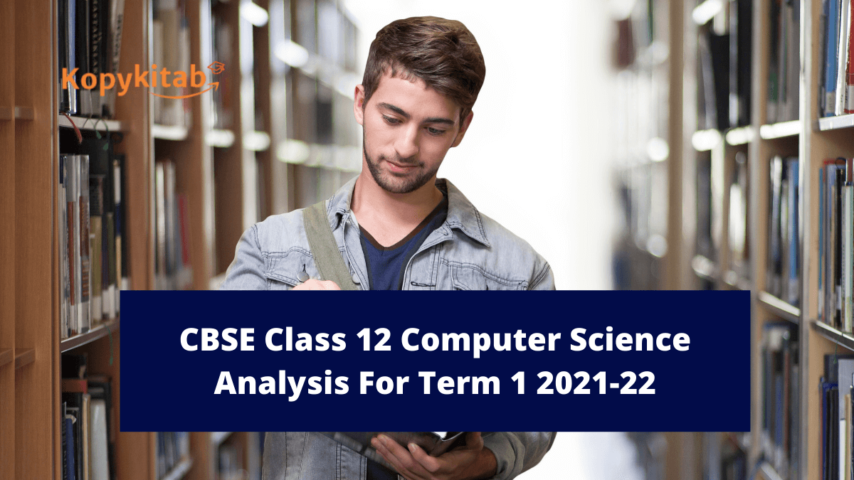 CBSE Class 12 Computer Science Analysis For Term 1 2021-22 (1)