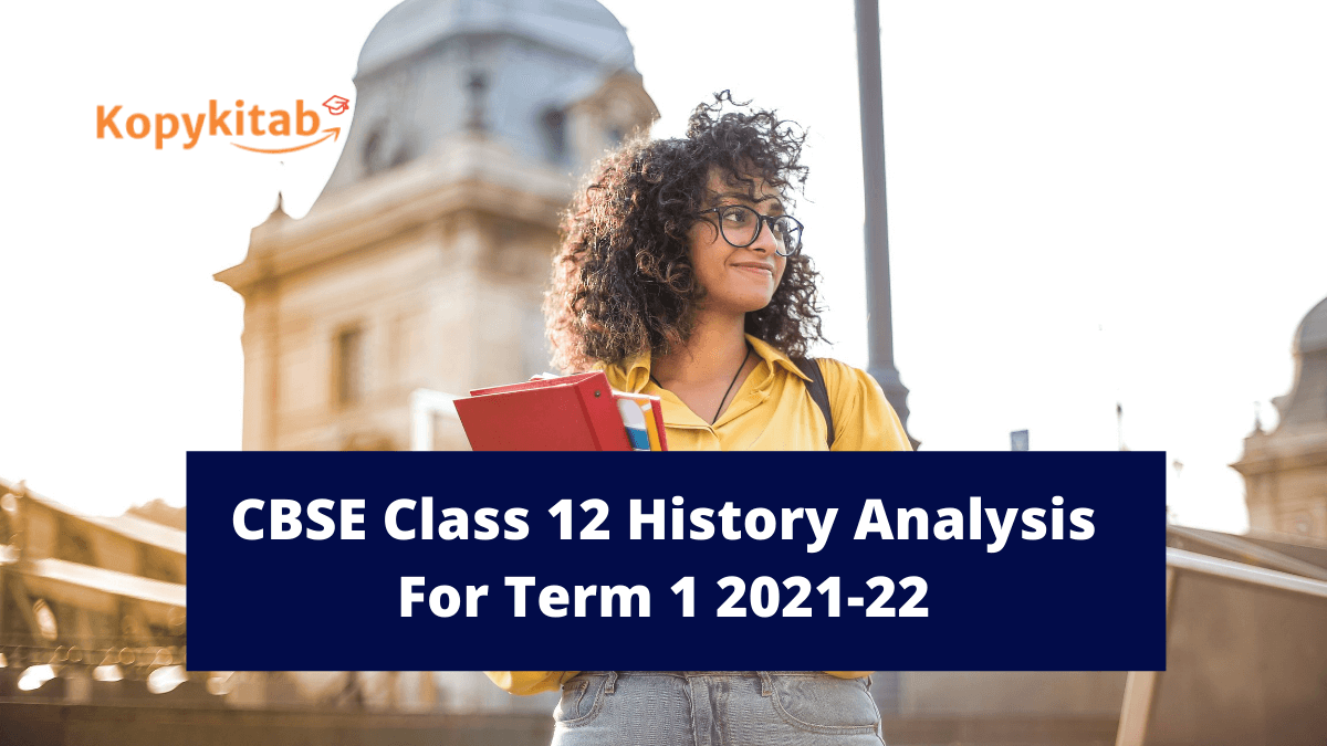 CBSE Class 12 History Analysis For Term 1 2021-22 (1)