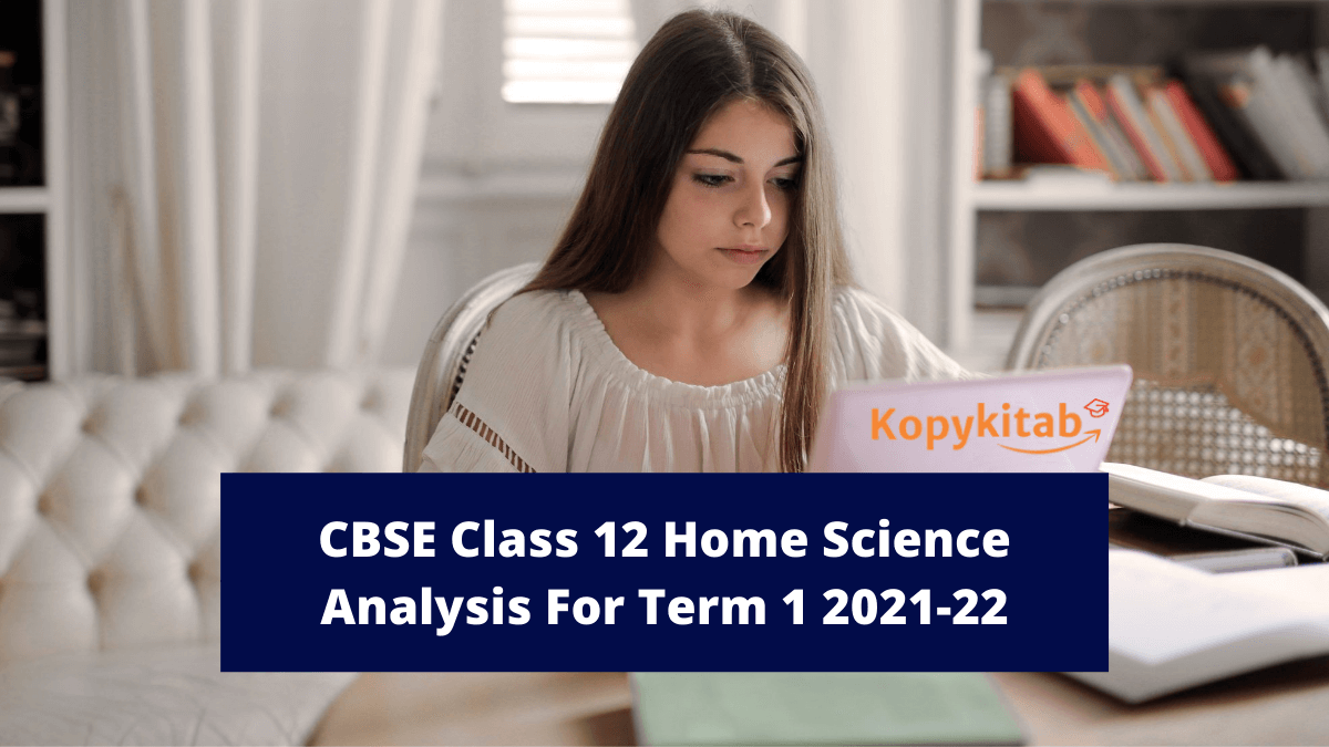 CBSE Class 12 Home Science Analysis For Term 1 2021-22