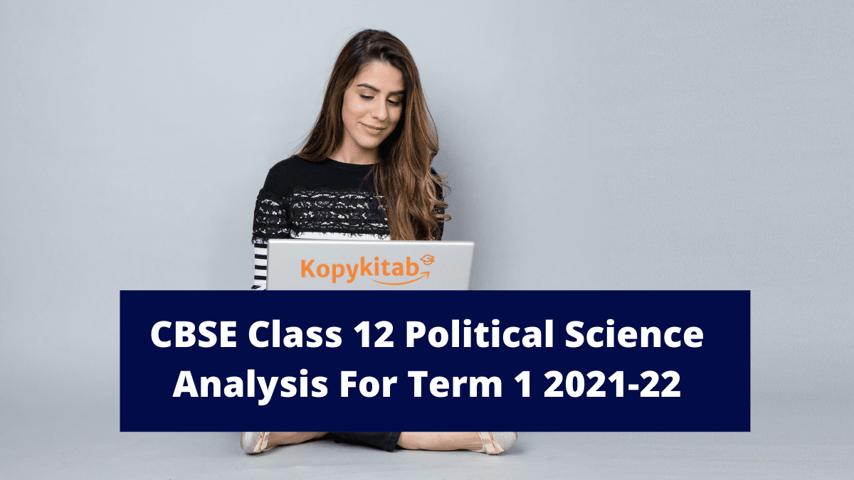 CBSE Class 12 Political Science Analysis For Term 1 2021-22