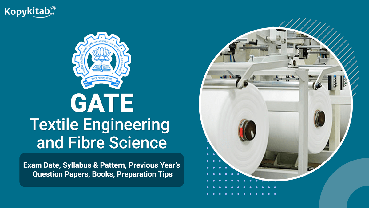 GATE Textile Engineering and Fibre Science Exam 2022