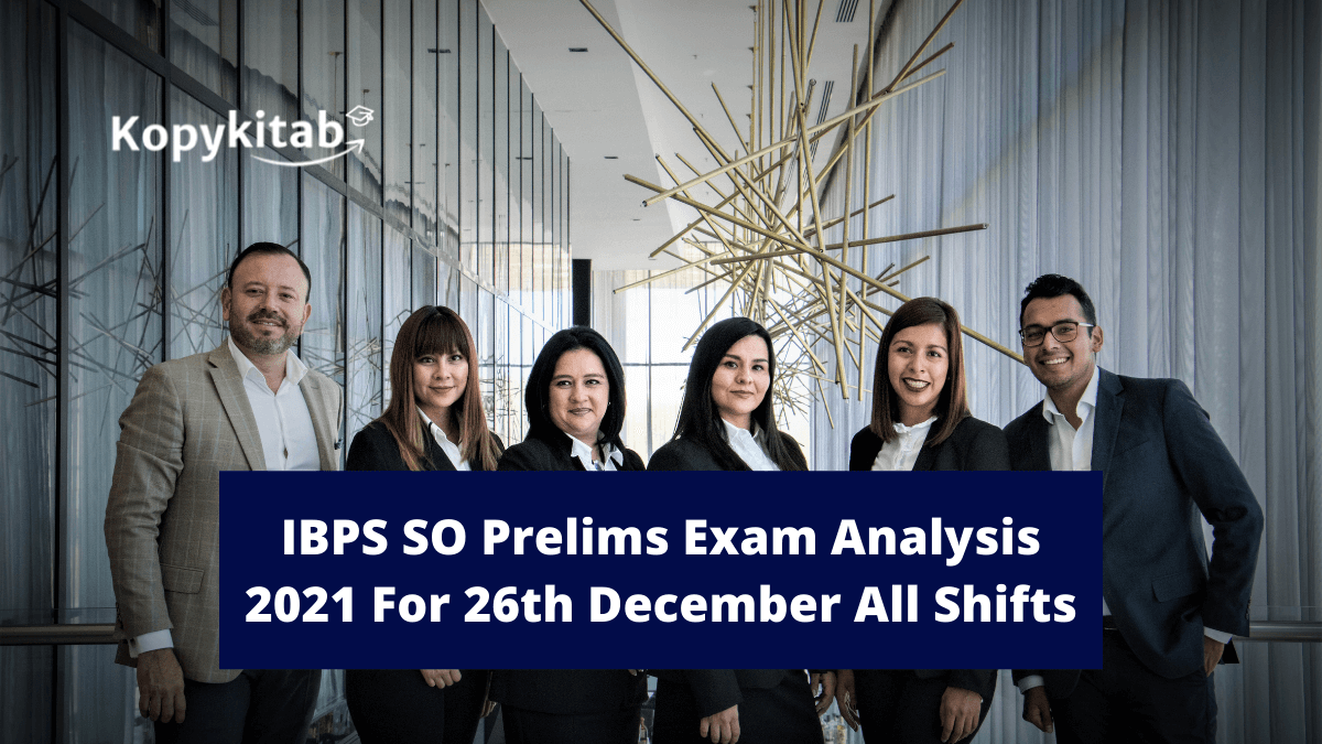 IBPS SO Prelims Exam Analysis 2021 For 26th December All Shifts
