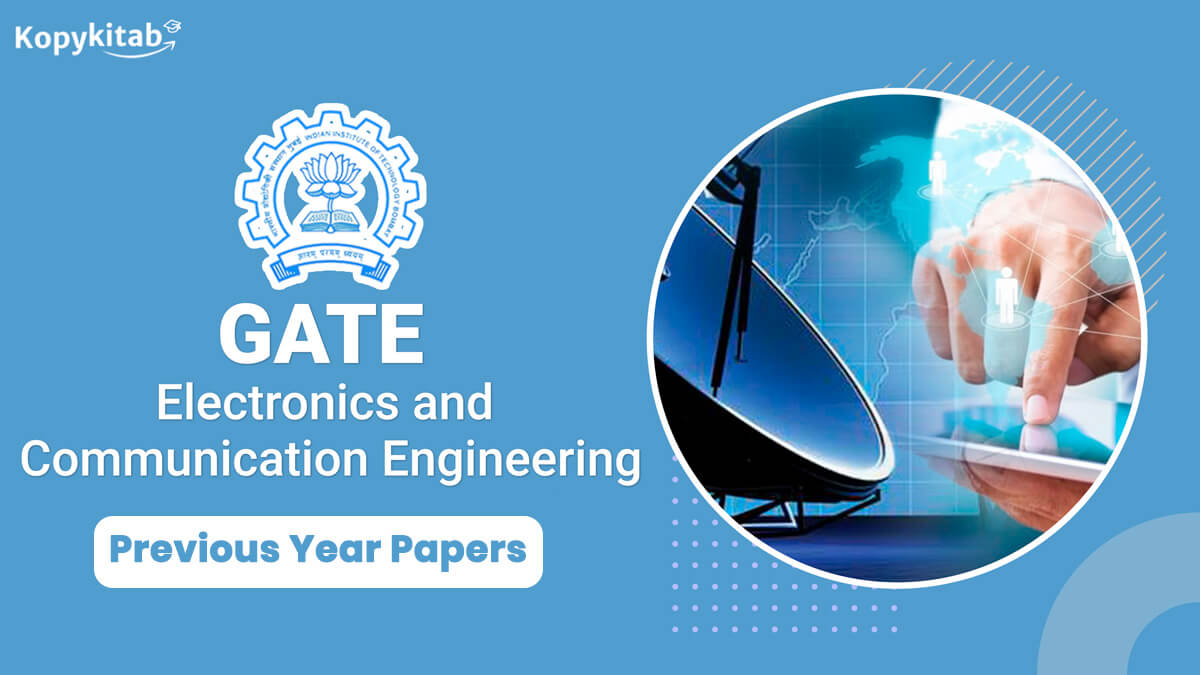 GATE Electronics and Communication Engineering Previous Year Question Papers